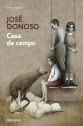 CASA DE CAMPO - JOSE DONOSO (ISBN: 9788466359245)