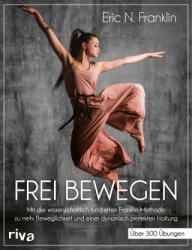 Frei bewegen - Eric N. Franklin (ISBN: 9783742311993)