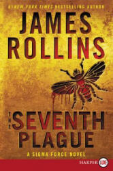 The Seventh Plague LP: A SIGMA Force Novel - James Rollins (ISBN: 9780062381712)