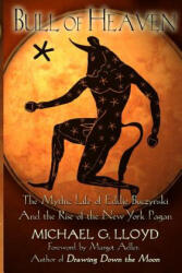 Bull of Heaven - Lloyd, Senior Lecturer in Classics Michael (ISBN: 9781938197048)