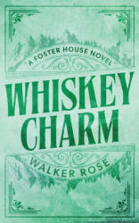 Whiskey Charm - Walker Rose (ISBN: 9781951067861)