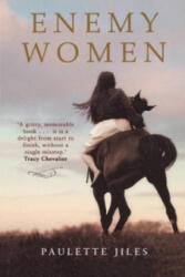 Enemy Women - Paulette Jiles (ISBN: 9780007291847)