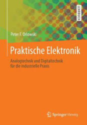 Praktische Elektronik - Peter F. Orlowski (ISBN: 9783642390043)