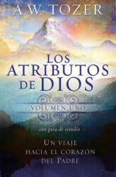 Atributos de Dios Vol. 1 - A. W. Tozer (ISBN: 9781621361688)