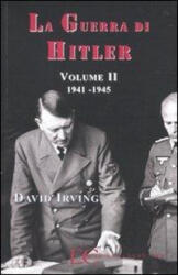 La guerra di Hitler - David Irving, B. Gambaccini, A. Montemagni (ISBN: 9788895720517)