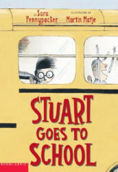Stuart Goes To School - Sara Pennypacker, Martin Matje (ISBN: 9780439301831)