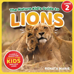 The Nature Kid's Guide to Lions - Renata Marie (ISBN: 9781954288621)