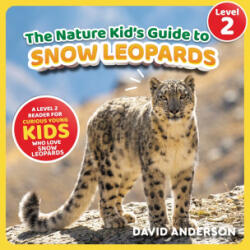 The Nature Kid's Guide to Snow Leopards - David Anderson (2026)