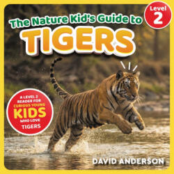 The Nature Kid's Guide to Tigers - David Anderson (2025)