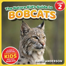 The Nature Kid's Guide to Bobcats - David Anderson (2026)