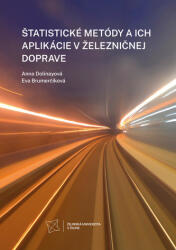 Štatistické metódy a ich aplikácie v železničnej doprave (ISBN: 9788055418001)