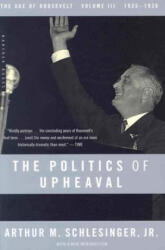 The Politics of Upheaval, 1935-1936 - Arthur Meier Schlesinger (ISBN: 9780618340873)
