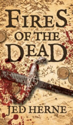 Fires of the Dead - Jed Herne (ISBN: 9780648681922)
