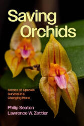 Saving Orchids - Lawrence Zettler (ISBN: 9780226839417)