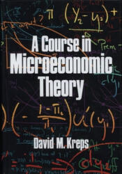 Course in Microeconomic Theory - David M. Kreps (ISBN: 9780691202754)