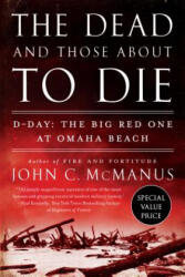 Dead And Those About To Die - John C. Mcmanus (ISBN: 9781524745509)