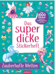 Das superdicke Stickerheft - Zauberhafte Welten - Laura Sommer (ISBN: 9783845861593)