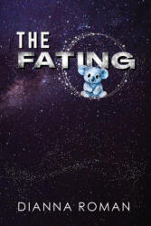 The Fating - Dianna Roman (ISBN: 9781959553137)