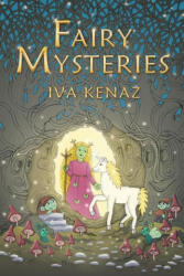 Fairy Mysteries - Iva Kenaz (ISBN: 9781947925656)