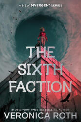 The Sixth Faction - Veronica Roth (ISBN: 9780063577626)
