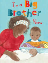 I'm A Big Brother Now - Katura J. Hudson, Sylvia L. Walker (ISBN: 9781603490146)