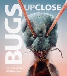 Bugs Up Close: A Magnified Look at the Incredible World of Insects - Lars-Ake Janzon, John Hallmen (2020)