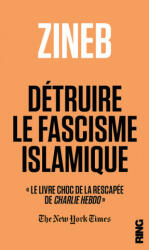 Détruire le fascisme islamique - Zineb El Rhazoui (ISBN: 9791091447560)