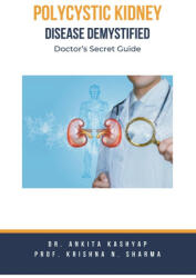 Polycystic Kidney Disease Demystified - Krishna N. Sharma (2023)