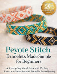Peyote Stitch Bracelets Made Simple for Beginners - Craft Logan (2026)