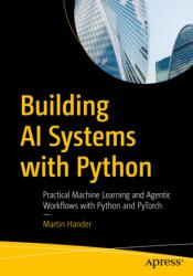 Building AI Systems with Python (ISBN: 9798868827570)