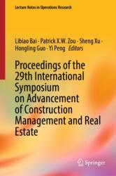 Proceedings of the 29th International Symposium on Advancement of Construction Management and Real Estate (ISBN: 9789819205042)