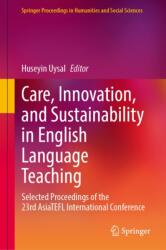 Care, Innovation, and Sustainability in English Language Teaching (ISBN: 9789819204106)