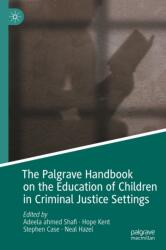 The Palgrave Handbook on the Education of Children in Criminal Justice Settings (ISBN: 9783032231192)