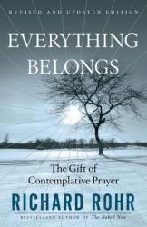 Everything Belongs - Richard Rohr (ISBN: 9780824519957)