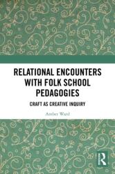 Relational Encounters with Folk School Pedagogies (ISBN: 9781032514079)
