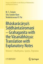 Bhaskaracarya's Siddhantasiromani - Grahaganita with the Vasanabhasya: Translation with Explanatory Notes (ISBN: 9789819592944)