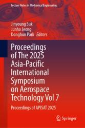 Proceedings of The 2025 Asia-Pacific International Symposium on Aerospace Technology Vol 7 (ISBN: 9789819215331)