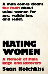 Hating Women (ISBN: 9781668212530)