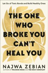 The One Who Broke You Can't Heal You (ISBN: 9781399720687)