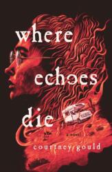 Where Echoes Die (ISBN: 9781250437112)