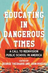 Educating in Dangerous Times (ISBN: 9780807025154)