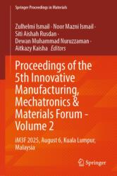 Proceedings of the 5th Innovative Manufacturing, Mechatronics & Materials Forum - Volume 2 (ISBN: 9789819586837)