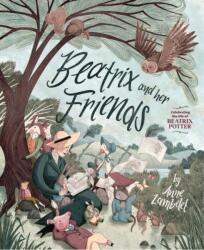 Beatrix and Her Friends (ISBN: 9781682637791)