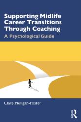 Supporting Midlife Career Transitions Through Coaching (ISBN: 9781041126607)