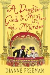 A Daughter's Guide to Mothers and Murder (ISBN: 9781496745156)