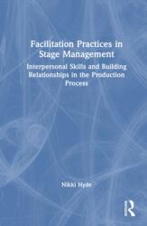 Facilitation Practices in Stage Management (ISBN: 9781032893617)