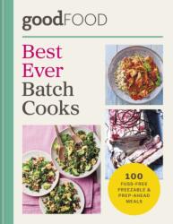 GOOD FOOD Best Ever Batch Cooks (ISBN: 9780600640325)