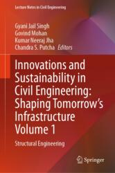 Innovations and Sustainability in Civil Engineering: Shaping Tomorrow's Infrastructure Volume 1 (ISBN: 9789819595556)