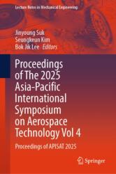 Proceedings of The 2025 Asia-Pacific International Symposium on Aerospace Technology Vol 4 (ISBN: 9789819212026)