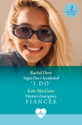 Vegas Doc's Accidental 'I Do' / Doctor's Emergency Fiancee (ISBN: 9780263420012)